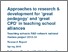 [thumbnail of Z:\FPS\LCLL\1STAFF FOLDERS\Sarah Seleznyov\Final publications\Approaches_to_research_and_development_for_great_pedagogy_and_CPD_in_TSAs.pdf]